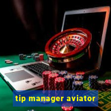 tip manager aviator